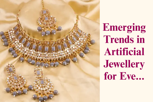 Emerging Trends in Artificial Jewellery for Everyday Elegance